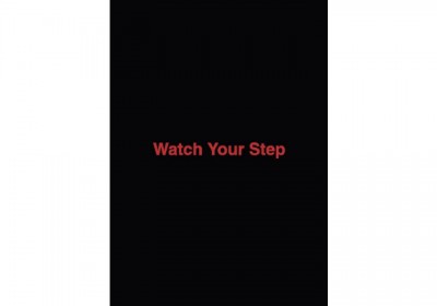 Watch Your Step I