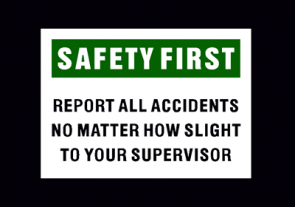 Safety First: Report All Accidents No Matter How Slight To Your Supervisor